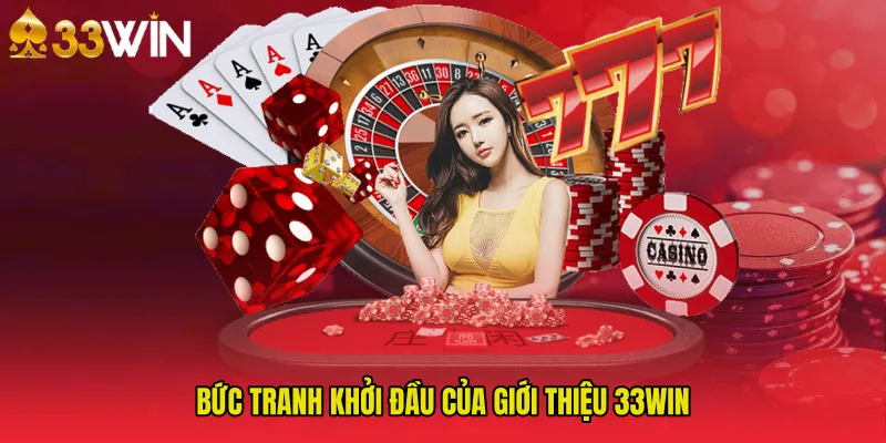 Bức tranh khởi đầu của Giới thiệu 33WIN