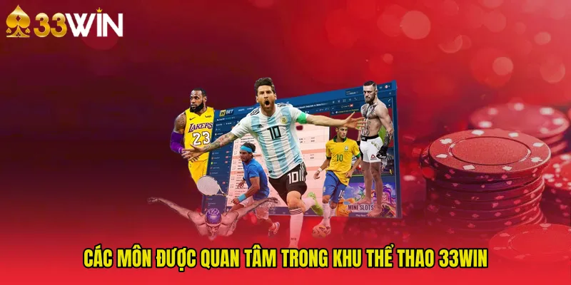 Các môn được quan tâm trong khu Thể Thao 33WIN