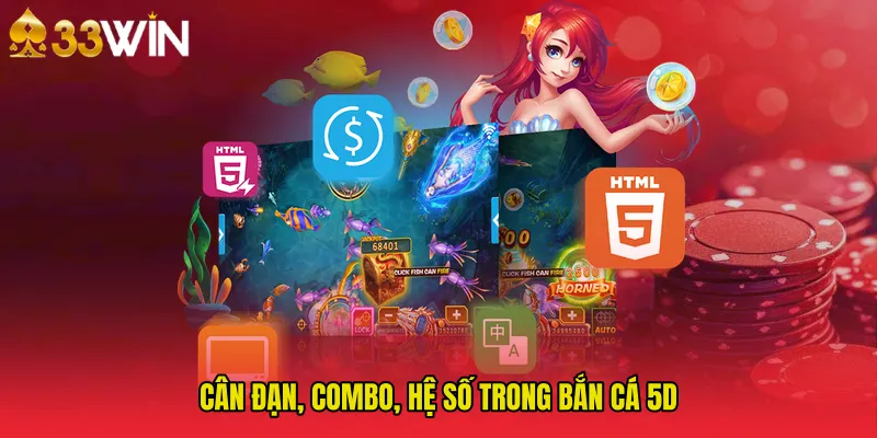Cân đạn, combo, hệ số trong Bắn Cá 5D