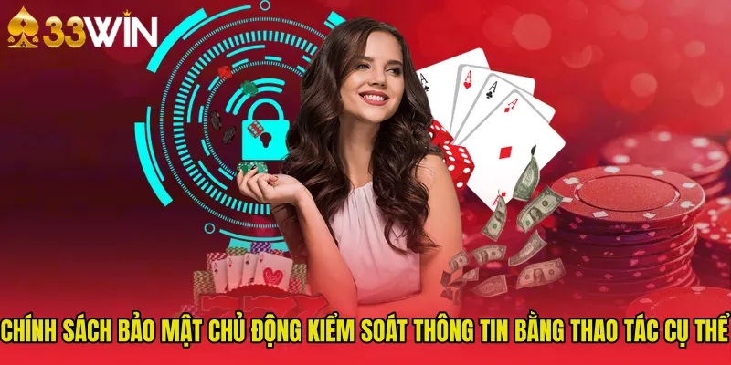 Chính sách bảo mật chủ động kiểm soát thông tin bằng thao tác cụ thể