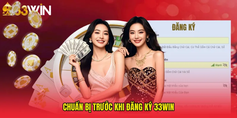 Chuẩn bị trước khi đăng ký 33WIN