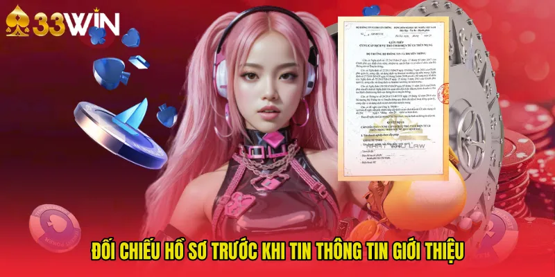 Đối chiếu hồ sơ trước khi tin thông tin giới thiệu