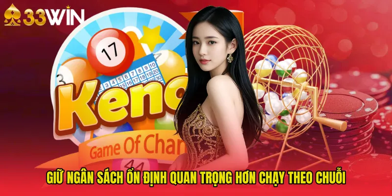 Giữ ngân sách ổn định quan trọng hơn chạy theo chuỗi