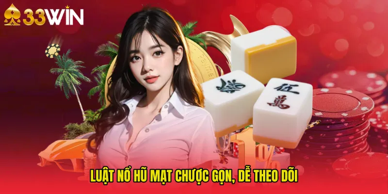 Luật Nổ hũ mạt chược gọn, dễ theo dõi