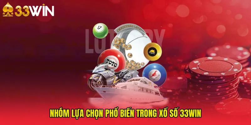 Nhóm lựa chọn phổ biến trong Xổ số 33WIN